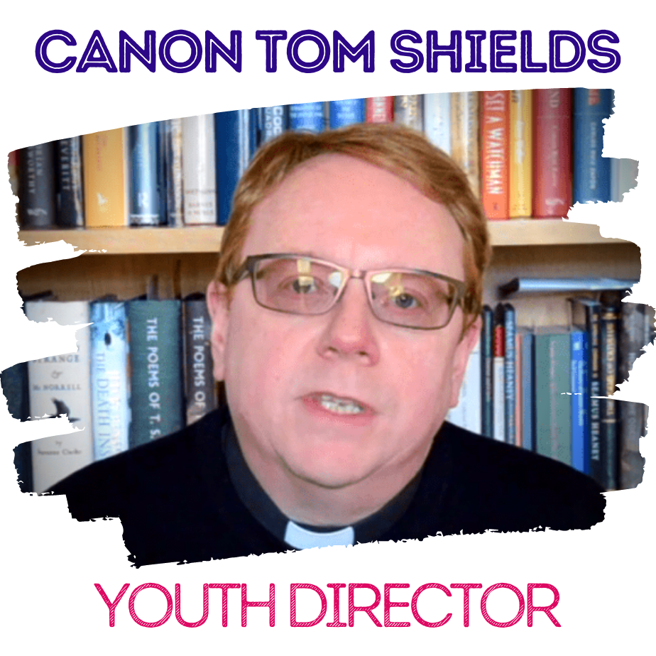 Canon Tom Shields - Youth Director