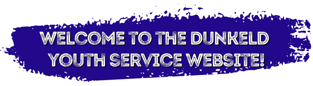 Welcome to the Dunkeld Youth Service Website!
